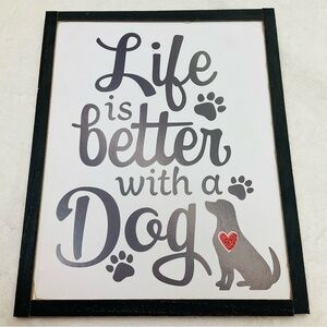 🌼4/$10🌼 Life is Better with a Dog Wall Art 11.5” x 9.5” White and Black